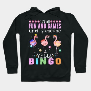 its all fun and games until someone yells bingo gift Hoodie